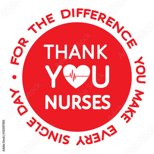 Thank you nurses red round grateful sign. Heart, heartbeat line, Thank you for the difference you make every day appreciating message isolated on white. Flat vector for t-shirt  print, sticker, poster