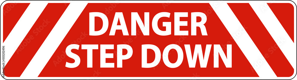 Danger Step Down Floor Sign On White Background Danger Step Down Floor Sign On White Background