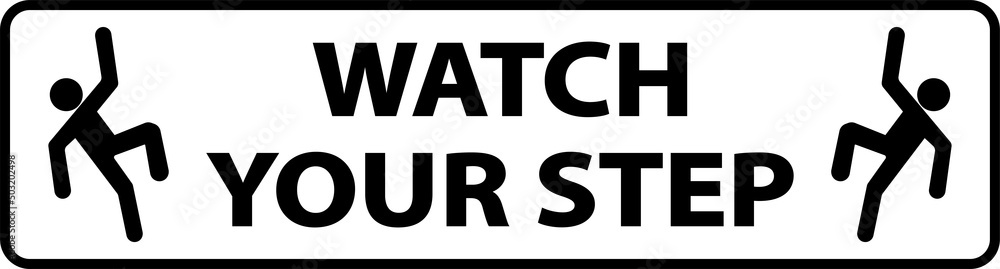 Watch Your Step Floor Sign On White Background Watch Your Step Floor Sign On White Background