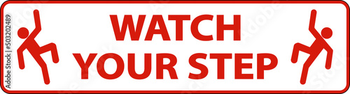 Watch Your Step Floor Sign On White Background