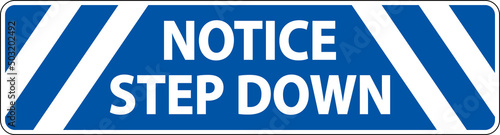 Notice Step Down Floor Sign On White Background