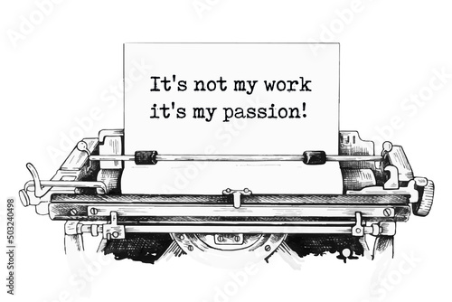 It's not my work it's my passion typed words on a old Vintage Typewriter.