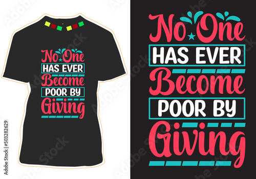no one has ever become poor by giving motivational Quotes t-shirt design