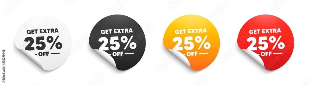 Get Extra 25 percent off Sale. Round sticker badge with offer. Discount offer price sign. Special offer symbol. Save 25 percentages. Paper label banner. Extra discount adhesive tag. Vector - obrazy, fototapety, plakaty 