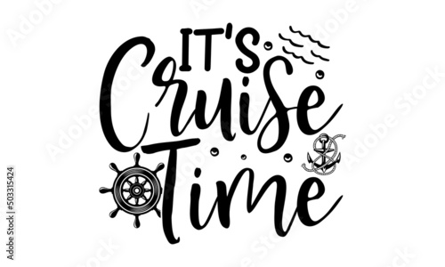 It’s Cruise Time, nautical vector doodles Drawn postcards, cards, invitations, posters, banner templates, Lettering typography, good for posters, banners, textile print, home décor, and gift design, H