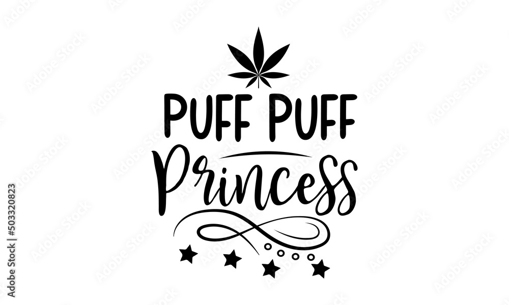 Puff Puff Princess, Yoga Typography T-shirt Design with marijuana cannabis weed leaf, Vector Illustration Art