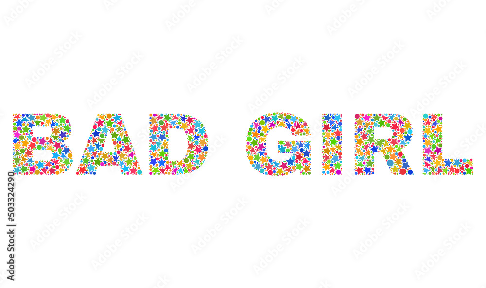 BAD GIRL text with bright mosaic flat style. Colorful vector illustration of BAD GIRL text with scattered star elements and small circles. Festive design for decoration titles. BAD GIRL text with bright mosaic flat style. Colorful vector illustration of BAD GIRL text with scattered star elements and small circles. Festive design for decoration titles.