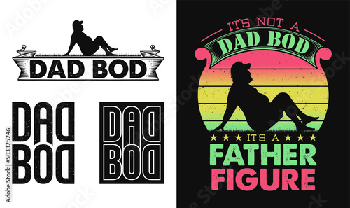 It's Not A Dad BOD It's A Father Figure Vintage Shirt design. Sitting pose on the grass. The vector and Silhouette.