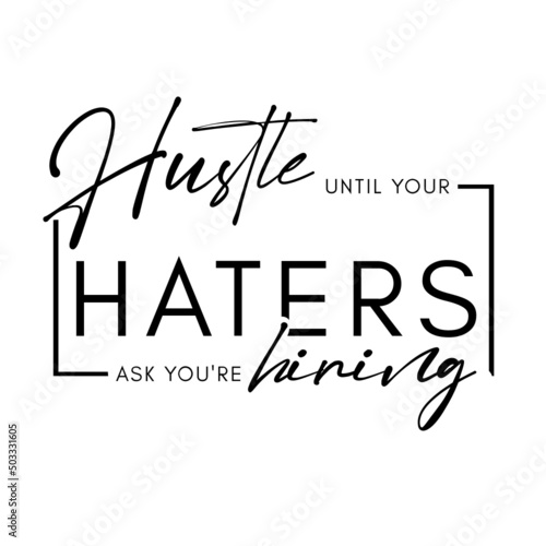 Hustle Until Your Haters Ask If You Are Hiring Svg, Hustle svg, Hustle Png, Motivational Sublimation Png, Svg File for Cricut, Dxf Jpeg PNG
,Hustle Until Your Haters Ask If You Are Hiring Svg, Hustle 