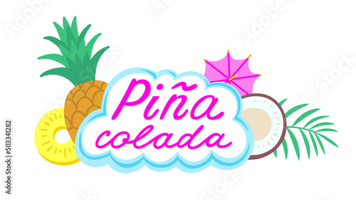 Lettering label for Pina Colada cocktail on a bubble with coconut and pineapple. Vector illustration isolated on white.