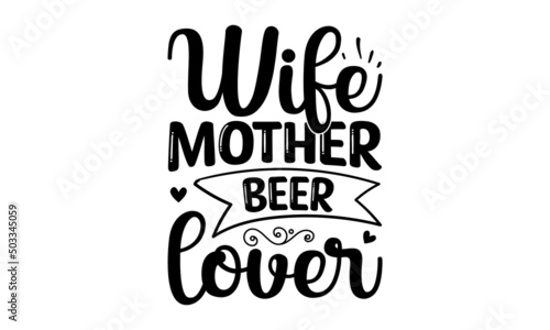 Billede på lærred Wife mother beer lover - Calligraphy Background