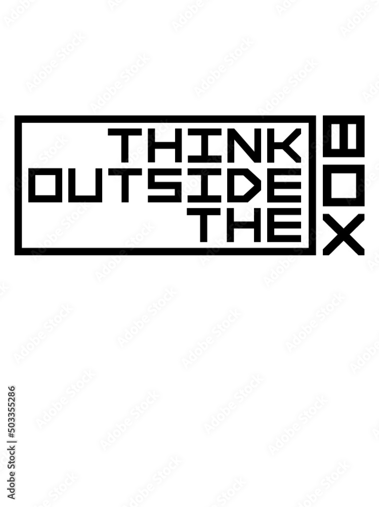 Think outside Spruch Think outside Spruch