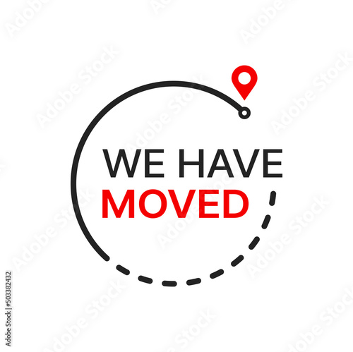Have move icon of business new location, office or home address change. Vector sign of we have moved announcement in frame of destination route and red location pin or map pointer, business relocation
