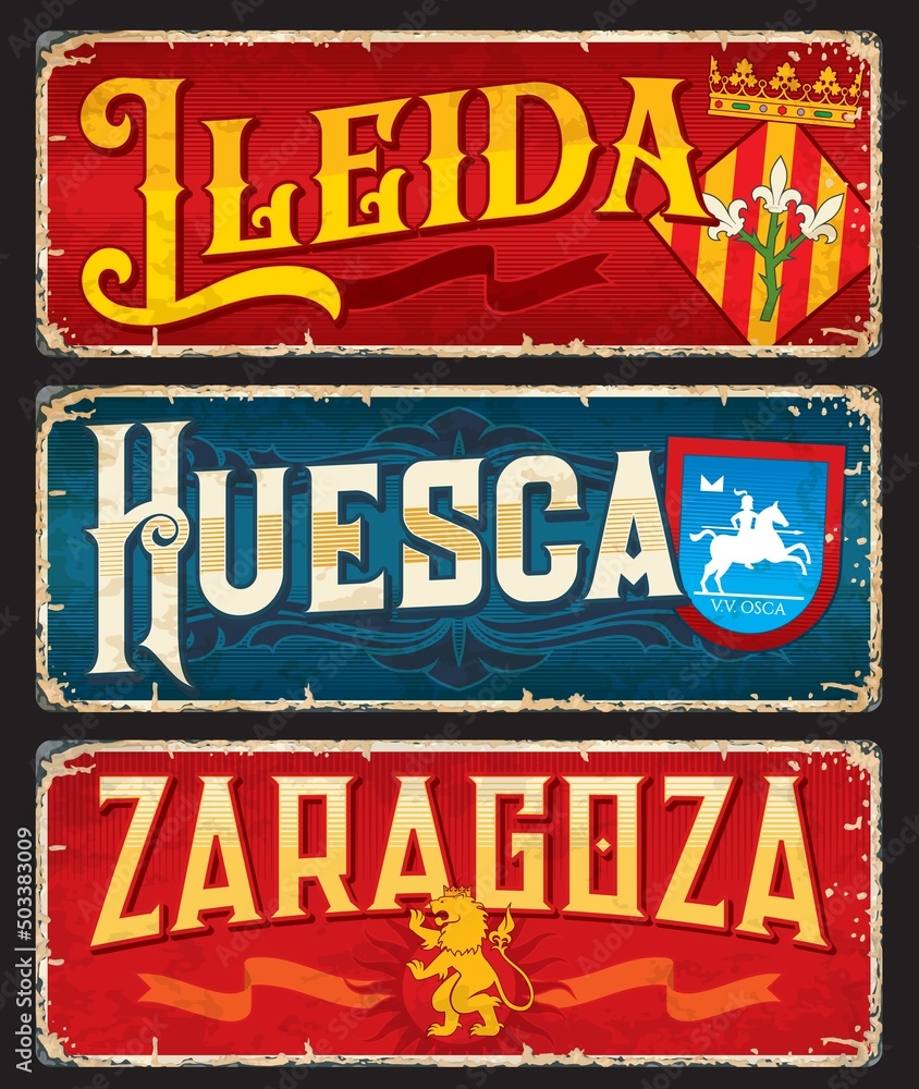 Fototapeta premium Lleida, Huesca, Zaragoza spanish city travel stickers and plates. Spain vacation tour vector aged banner, European cities journey tin sign or travel nostalgic plates with Coat of Arms and flags