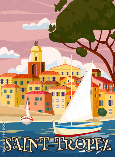 Travel Poster Saint-Tropez France, old city Mediterranean, retro style. Cote d Azur of Travel sea vacation Europe. Vintage style vector illustration photo