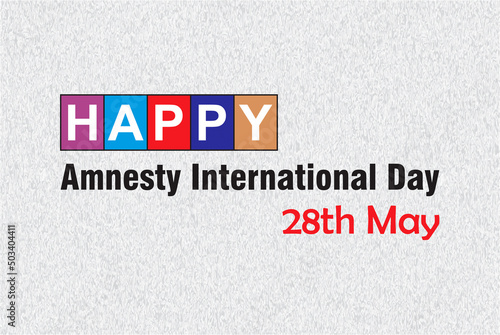 Happy Amnesty International Day, day 28 of May month.Background, multipurpose banner, card illustration.