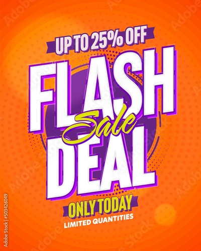 Sale banner with special offer up to 25 percent price off. Flash deal promotion for retail marketing campaign vector illustration. Flyer or coupon with limited quantities sale offer only today