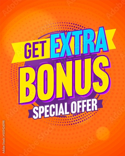 Banner offering get extra bonus. Social media poster template advertising extra bonus vector illustration. Online marketing concept