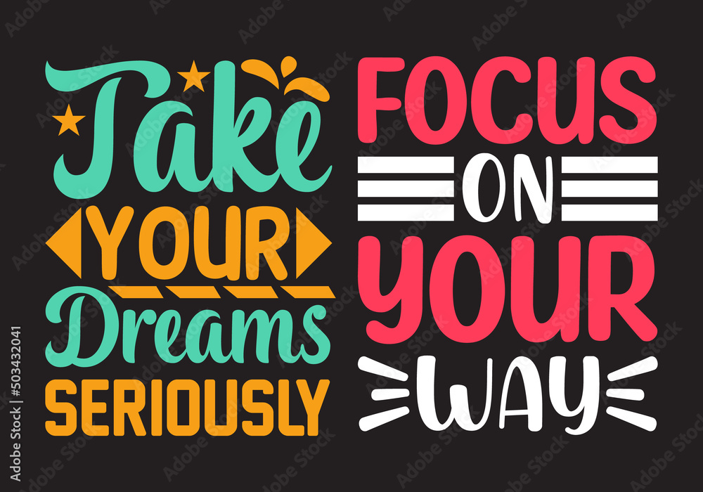 Motivational Typography Quotes T-shirt design