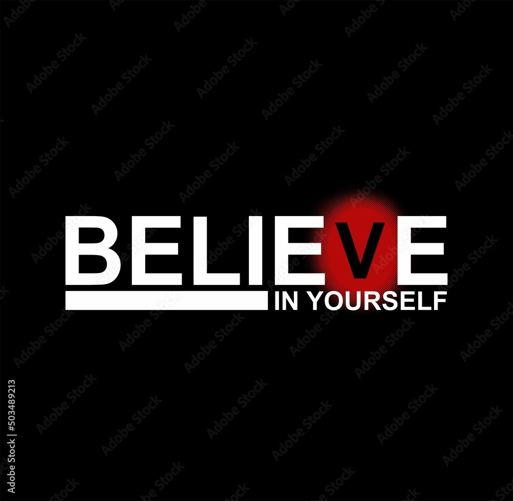 Believe In Yourself, typography t-shirt design, apparel, poster, hoodies,etc. simple concept shirt vector. Believe In Yourself, typography t-shirt design, apparel, poster, hoodies,etc. simple concept shirt vector.
