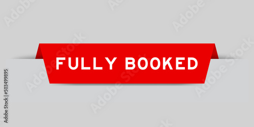 Red color inserted label with word fully booked on gray background