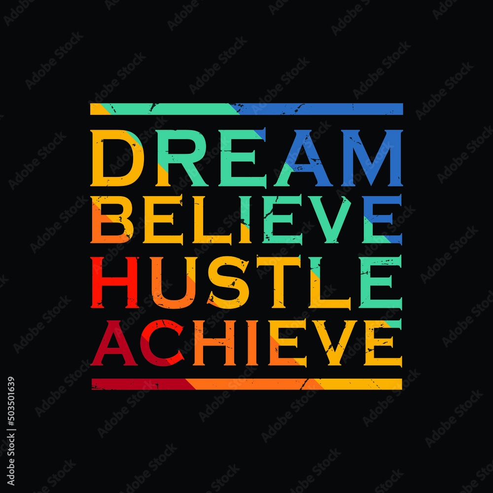 Dream Believe hustle Achieve  typography t-shirt Premium Vector