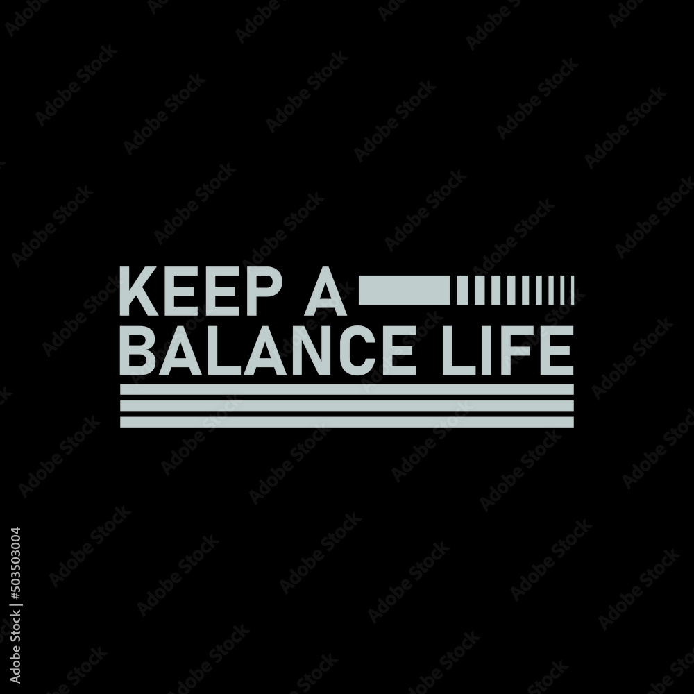 Keep a balance life  typography t-shirt Premium Vector