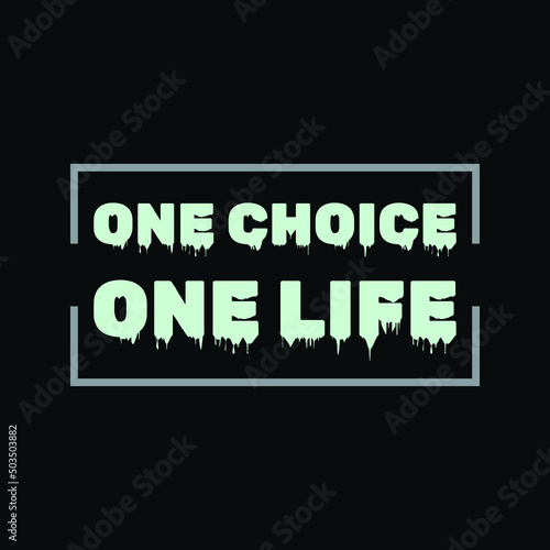 One Choice One life  typography t-shirt Premium Vector