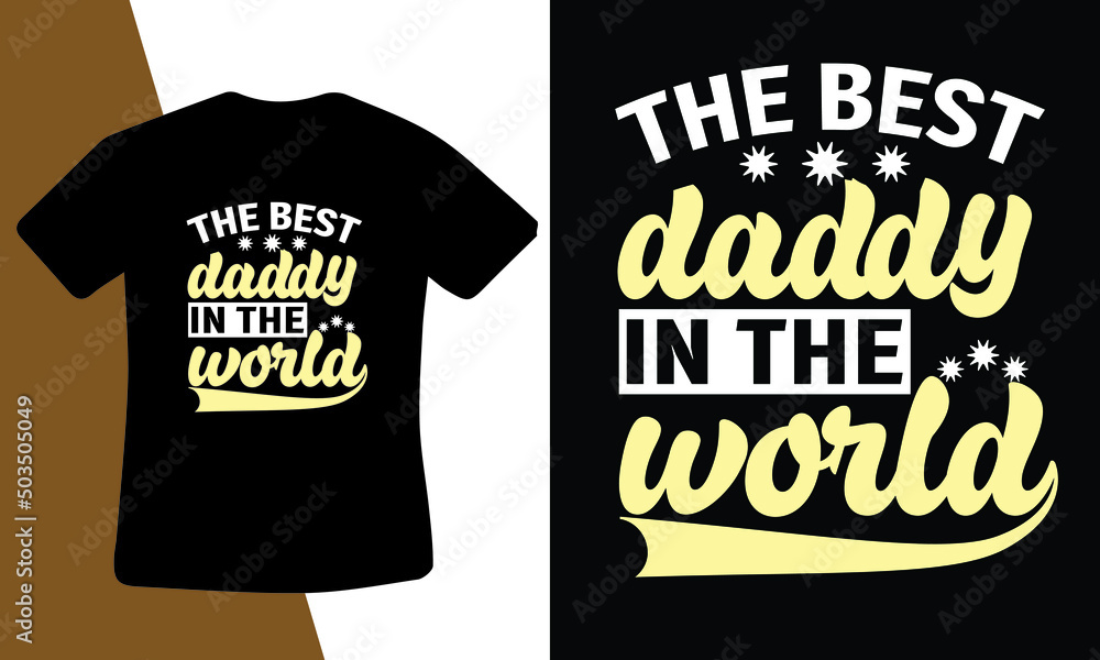 The best daddy in the world t-shirt design The best daddy in the world t-shirt design