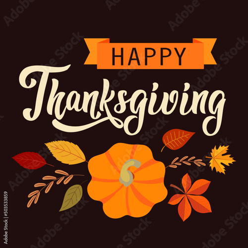 Thanksgiving greeting card. vector image.harvest  leaves  pumpkin  calligraphy