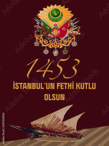 Conquest of Istanbul concept vector illustration. 29 Mayis 1453 Istanbul'un Fethi Kutlu Olsun. Translation: May 29, 1453 Happy Conquest of Istanbul. Corporate marketing communication design.