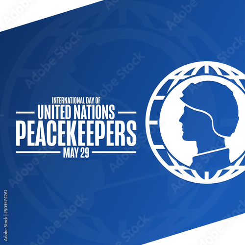 International Day of United Nations Peacekeepers. May 29. Holiday concept. Template for background, banner, card, poster with text inscription. Vector EPS10 illustration.