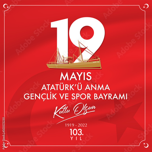 Happy 19 May Commemoration of Atatürk, Youth and Sports Day. 1923-2022. 103rd Anniversary. photo