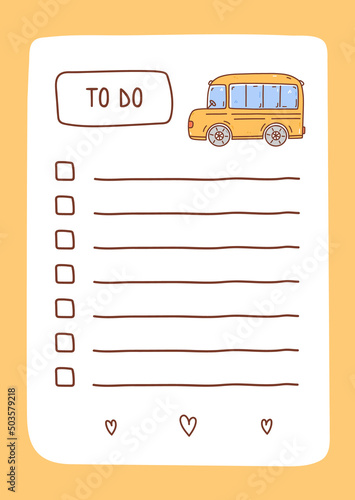 To do list template decorated by school yellow bus. Cute design of schedule, daily planner or checklist. Vector hand-drawn illustration. Perfect for planning, notes and self-organization.
