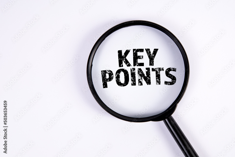 KEY POINTS. Text and magnifying glass on a white background KEY POINTS. Text and magnifying glass on a white background