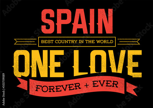 Country Inspiration Phrase for Poster or T-shirts. Creative Patriotic Quote. Fan Sport Merchandising. Memorabilia. Spain.