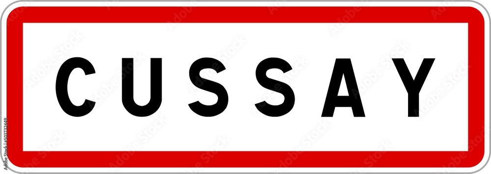 Panneau entrée ville agglomération Cussay / Town entrance sign Cussay Panneau entrée ville agglomération Cussay / Town entrance sign Cussay