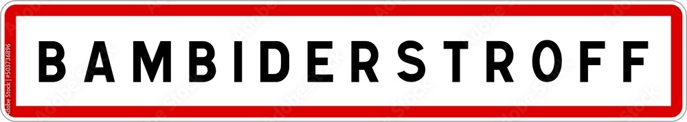 Panneau entrée ville agglomération Bambiderstroff / Town entrance sign Bambiderstroff Panneau entrée ville agglomération Bambiderstroff / Town entrance sign Bambiderstroff
