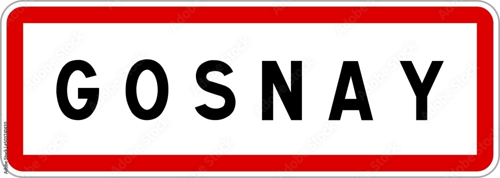 Panneau entrée ville agglomération Gosnay / Town entrance sign Gosnay Panneau entrée ville agglomération Gosnay / Town entrance sign Gosnay