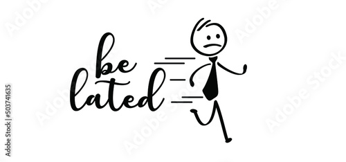 Business man be lated for job. cartoon running stickman or run stick figure man are late. rushed, belated for work, businessman. Hurry up, deadline. Vector icon or symbol.