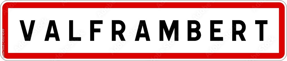 Panneau entrée ville agglomération Valframbert / Town entrance sign Valframbert Panneau entrée ville agglomération Valframbert / Town entrance sign Valframbert