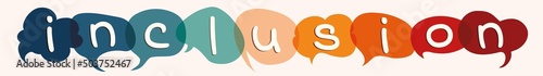Colored speech bubble with letters forming the -inclusion- Concept of diversity equality and inclusion