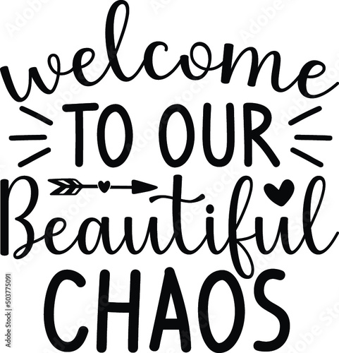Welcome to our beautiful chaos