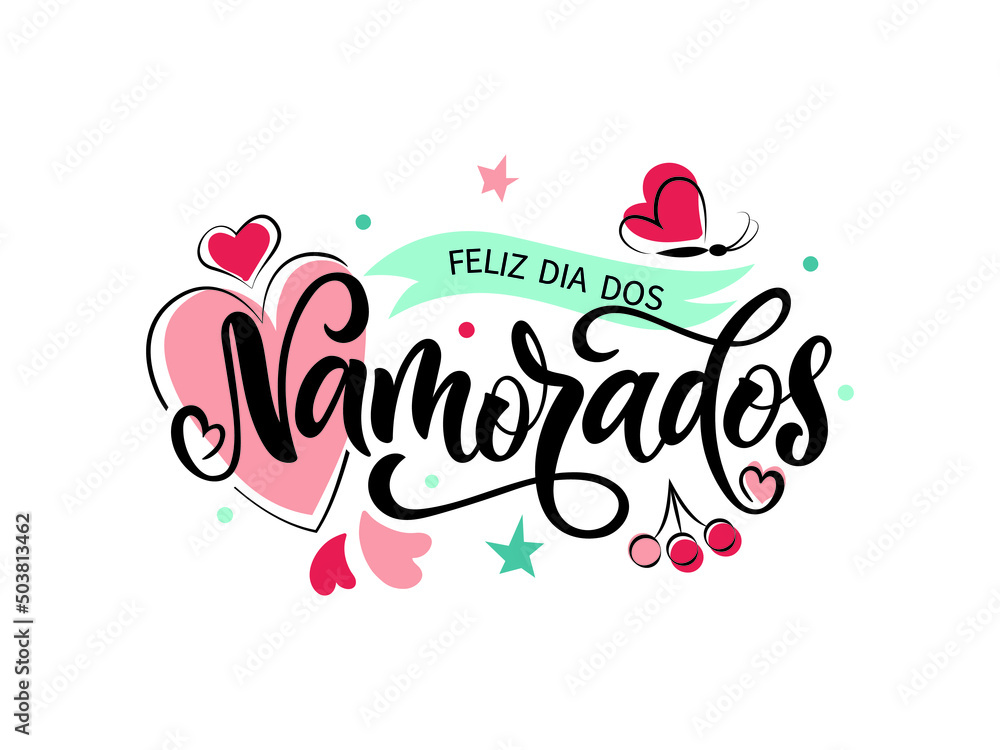 Feliz Dia Dos Namorados - Happy Valentine’s Day in Brazilian Portuguese. Vector illustration as greeting card, logo design, banner, poster for Holiday in Brazil on June 12. Modern brush calligraphy