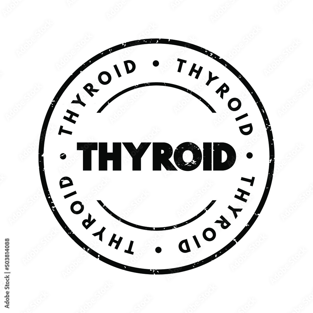 Thyroid text stamp, concept background Thyroid text stamp, concept background