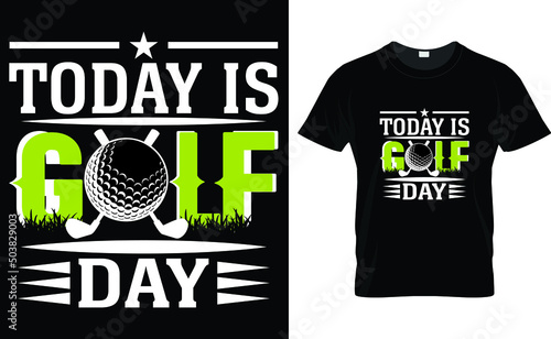 TODAY IS GOLF DAY-GOLF T-SHIRT DESIGN.