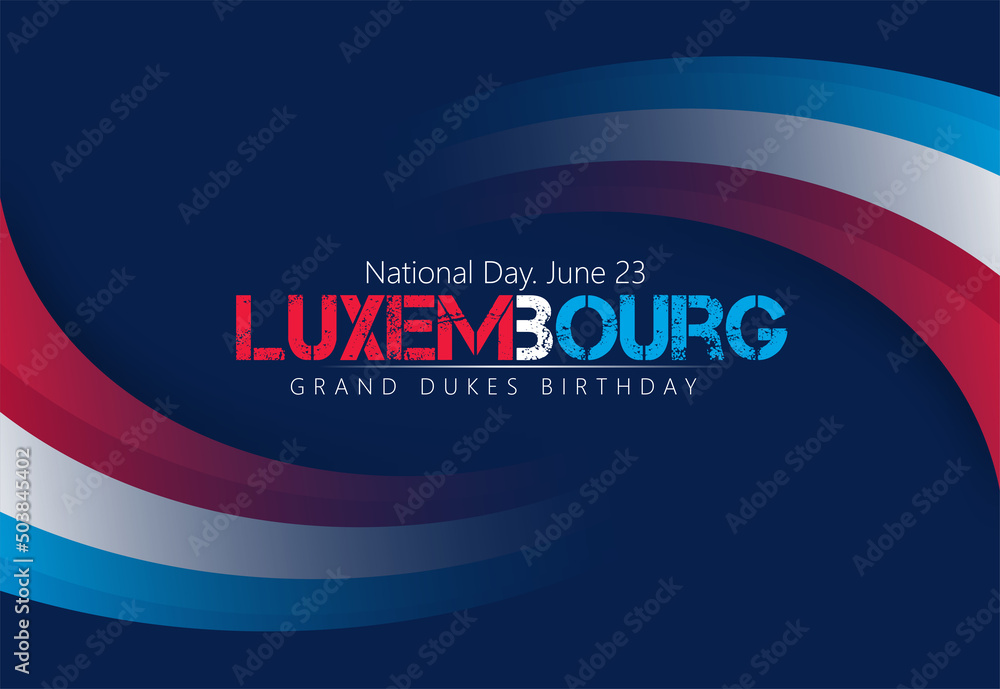 Happy National Day Of Luxembourg With National Flag, The Grand Duke's Official Birthday