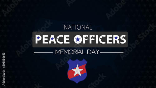 Peace Officers Memorial Day is celebrated on May 15 of each year in the United States that pays. Abstract banner, Poster and template design vector illustration
