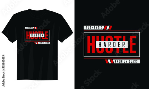 hustle harder typography t shirt design, motivational typography t shirt design, inspirational quotes t-shirt design