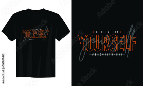 believe in yourself  typography t shirt design, motivational typography t shirt design, inspirational quotes t-shirt design